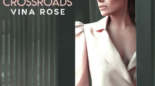 New EP: VIna Rose – “Crossroads”