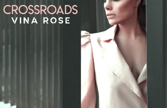 New EP: VIna Rose – “Crossroads”