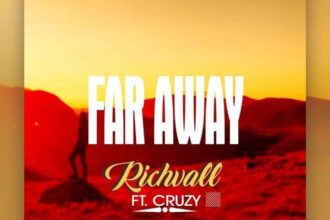 Download Far Away By Richvall Ft Cruzy
