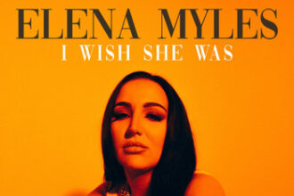 'I Wish She Was' By Elena Myles