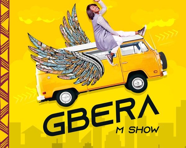 New Music: M Show - "Gbera"