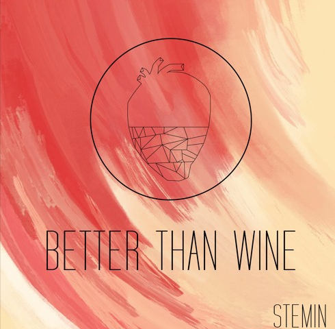 New Music Stemin - Better Than Wine