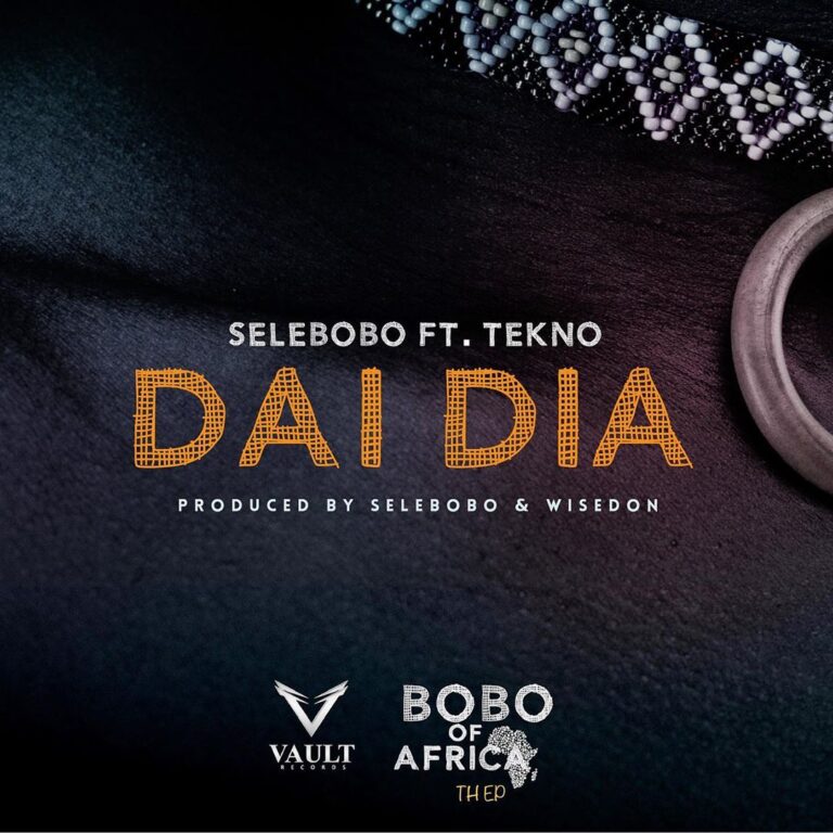 Selebobo - Dia Dia Featuring Tekno