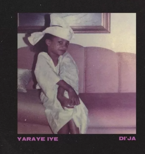 Stream & Download 'Yaraye Iye' By Di'Ja