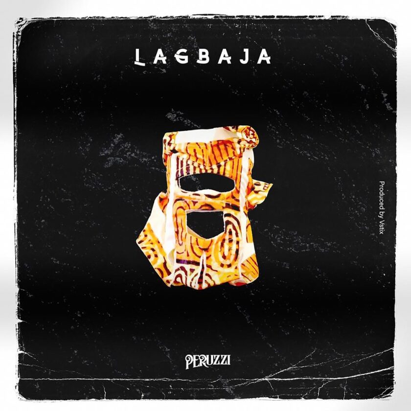 New Music: Peruzzi – Lagbaja Peruzzi Lagbaja 1