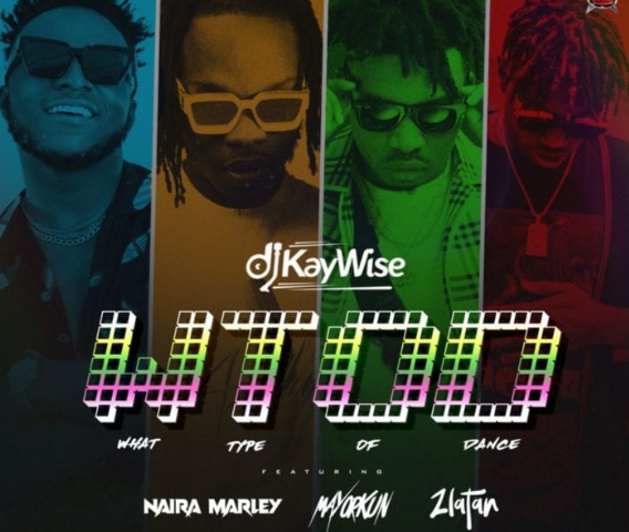 DJ Kaywise - 'What Type of Dance' feat. Mayorkun, Naira Marley & Zlatan