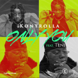 Kontrolla ft Teni Only You