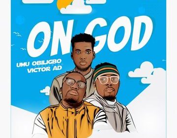 Umu Obiligbo – On God ft. Victor AD