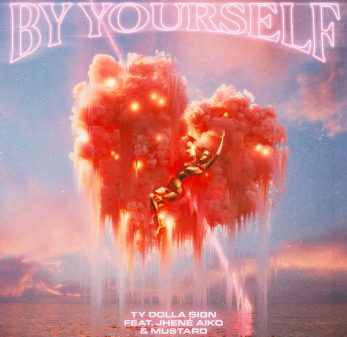 Ty Dolla $ign - By Yourself (feat. Jhené Aiko & Mustard)
