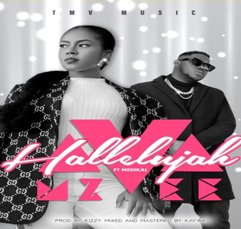 MzVee – Hallelujah ft Medikal