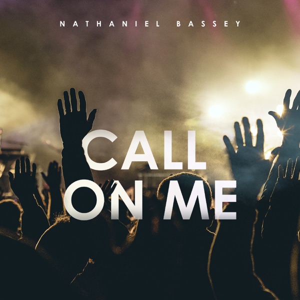 Nathaniel Bassey Call On Me art