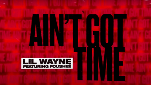 Lil Wayne Drops New Song ‘Ain’t Got Time’