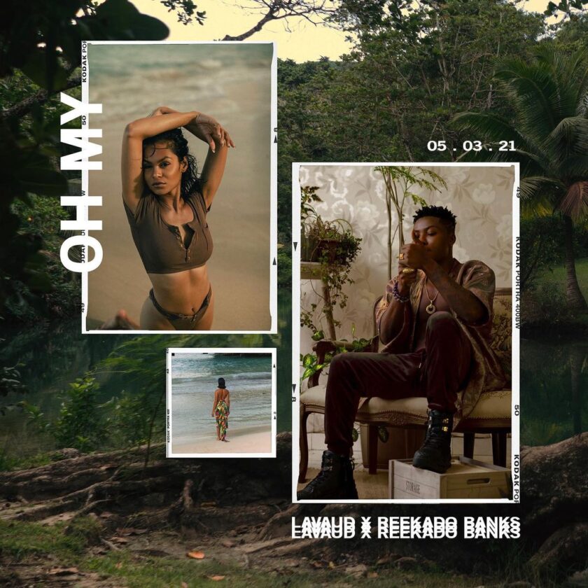 Lavaud – Oh My ft Reekado Banks 156552240 430885181328606 2514072959977472736 n