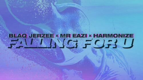 Blaq Jerzee – Falling For U ft. Mr Eazi, Harmonize