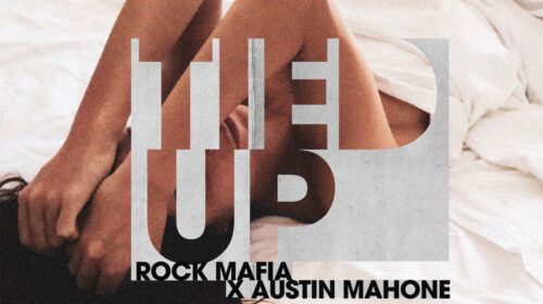 ROCK MAFIA RELEASES “TIED UP” WITH AUSTIN MAHONE