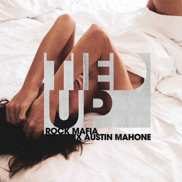 ROCK MAFIA RELEASES “TIED UP” WITH AUSTIN MAHONE