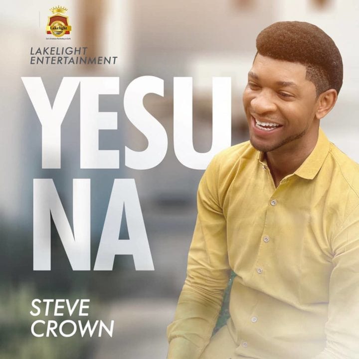 Steve Crown - Yesu Na