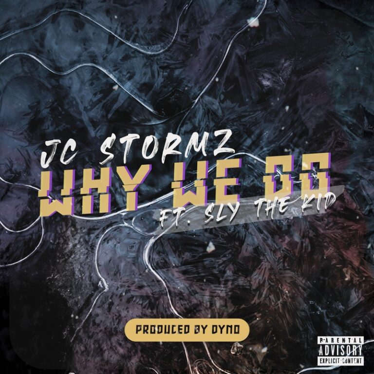 JC Stormz Feat Sly the Kid - Why We Do