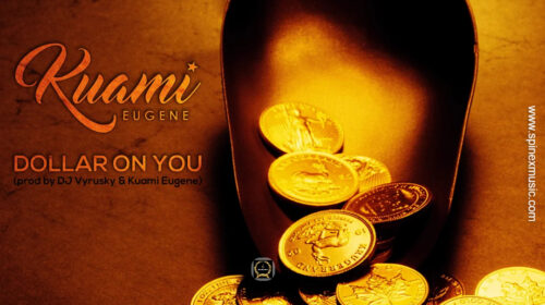 Kuami Eugene – Dollar On You