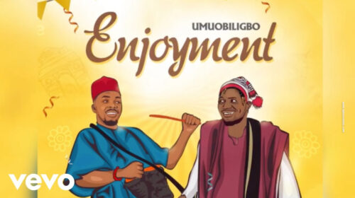 Umu Obiligbo – Enjoyment (Official Video)