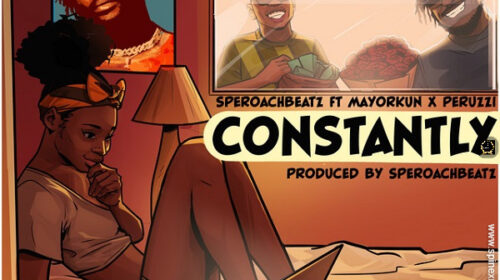 Speroach Beatz – Constantly ft. Mayorkun, Peruzzi