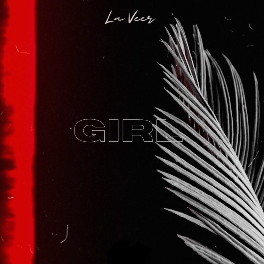 La Veer Releases New Single “Girl''