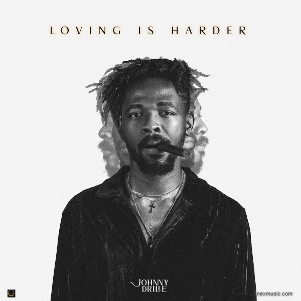 Loving is Harder By Johnny Drille