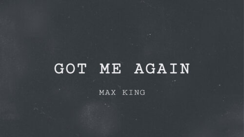 Max King - Got Me Again