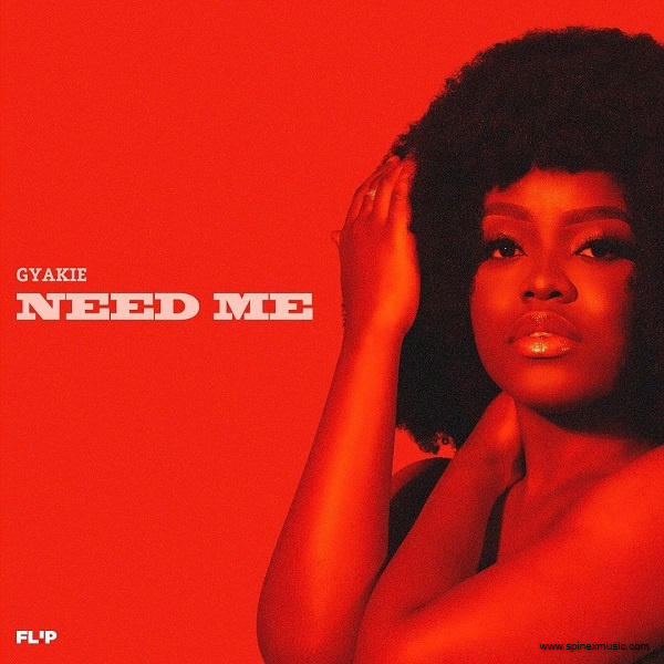 Need me by Gyakie