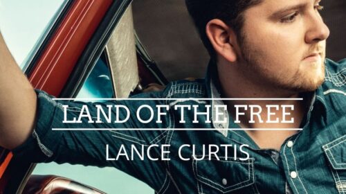 Lance Curtis Releases American Anthem "Land Of The Free"