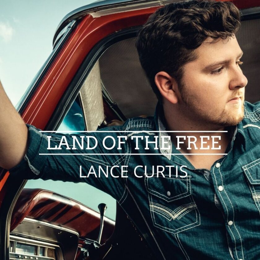 Lance Curtis Releases American Anthem "Land Of The Free"