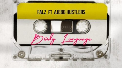 Falz – Body Language ft. Ajebo Hustlers