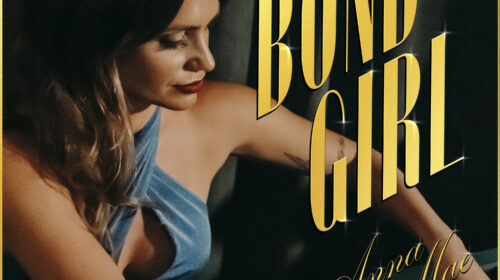 Anna Mae Unveils New Single, “Bond Girl”