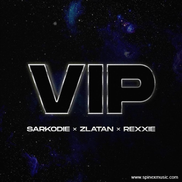 VIP by Sarkodie ft Zlatan