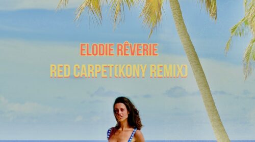 Elodie Rêverie.- Red Carpet (Kony Remix)
