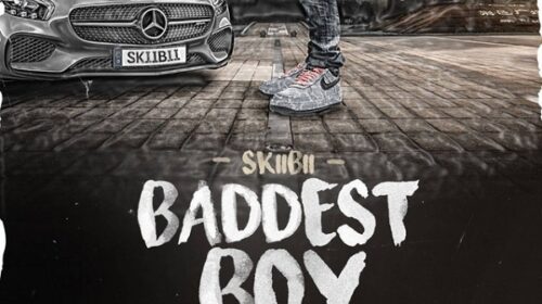 Skiibii – Baddest Boy