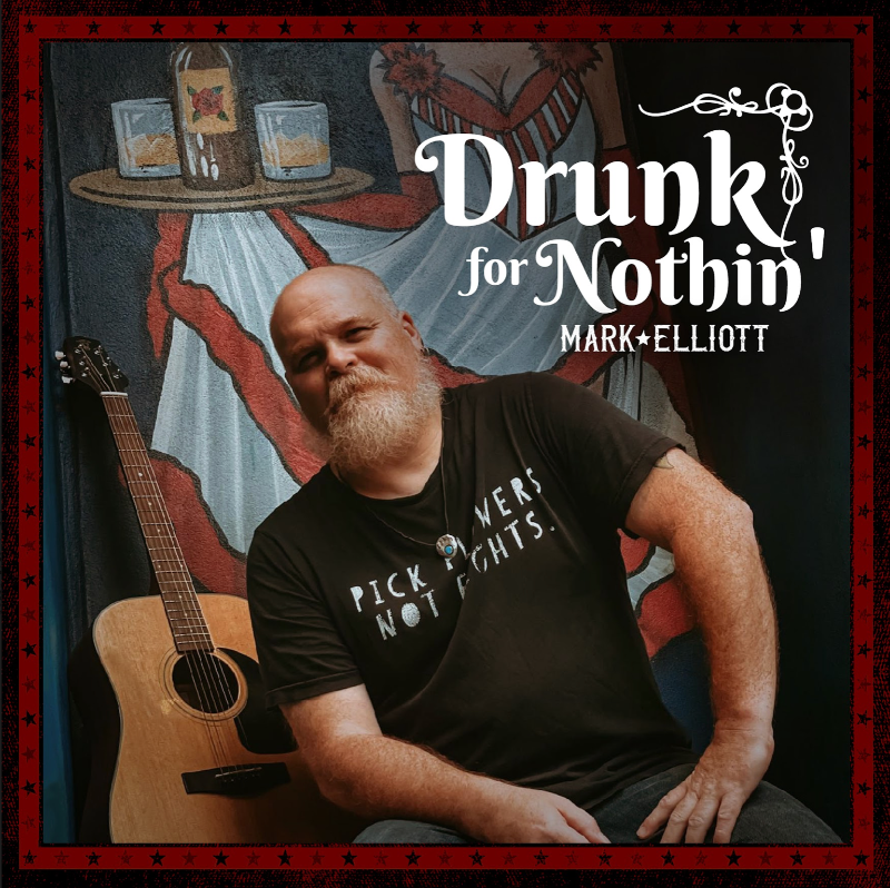 Mark Elliott - Drunk For  Nothin