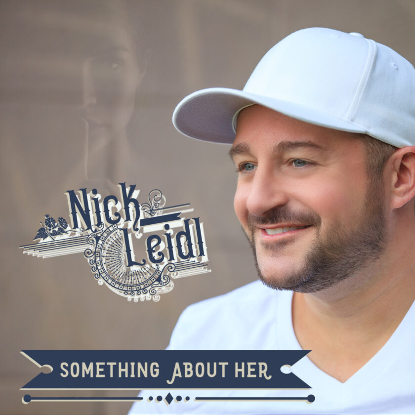 Nick Leidl Releases New single “Something About Her” Something About Her
