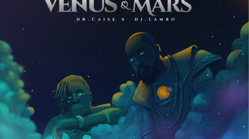 ''Venus And Mars'' By Dr. Caise Ft. Dj Lambo