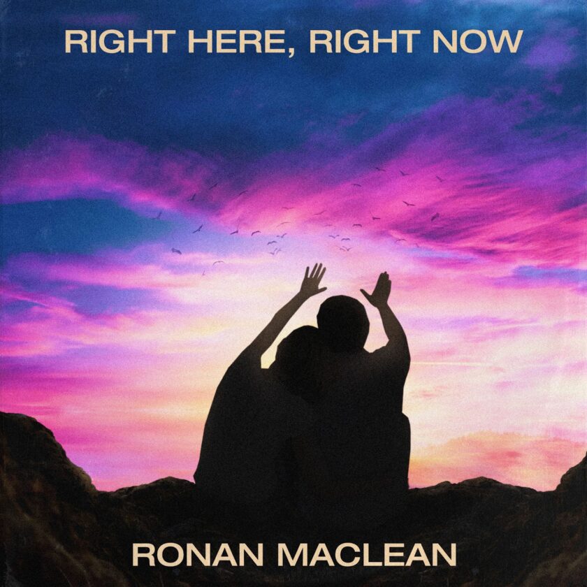 Ronan Maclean Shares Debut Single - Right Here, Right Now