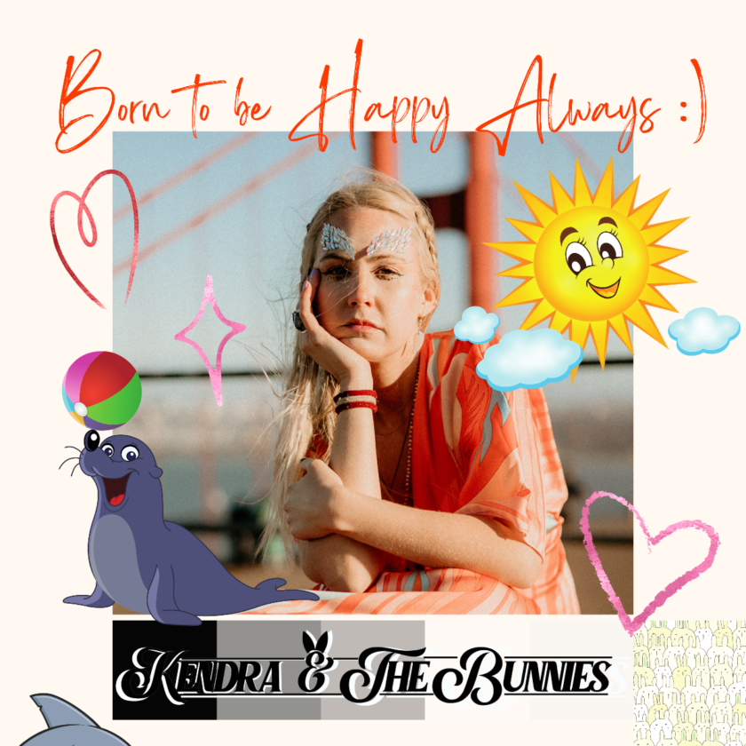 Kendra & The Bunnies Releases New Single - Born To Be Happy Always