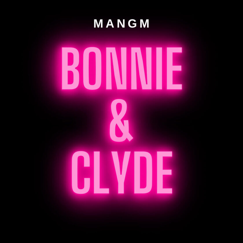 UK Rapper MANGM Shares New Single - Bonnie & Clyde