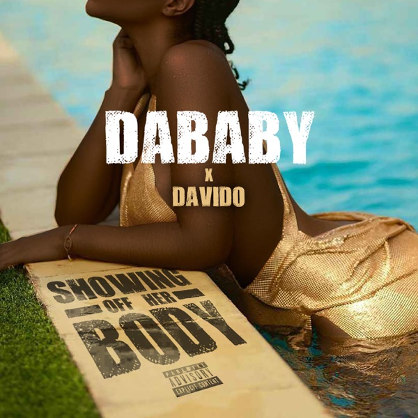 DaBaby Ft Davido -  Showing Off Her Body