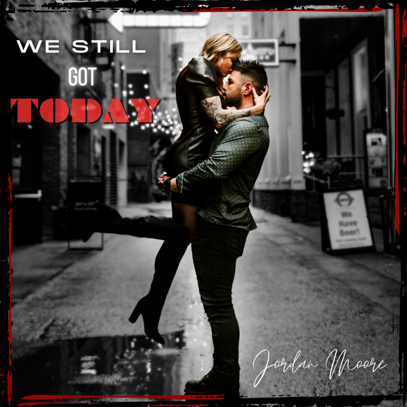 Jordan Moore Releases New Single “We Still Got Today” image 18