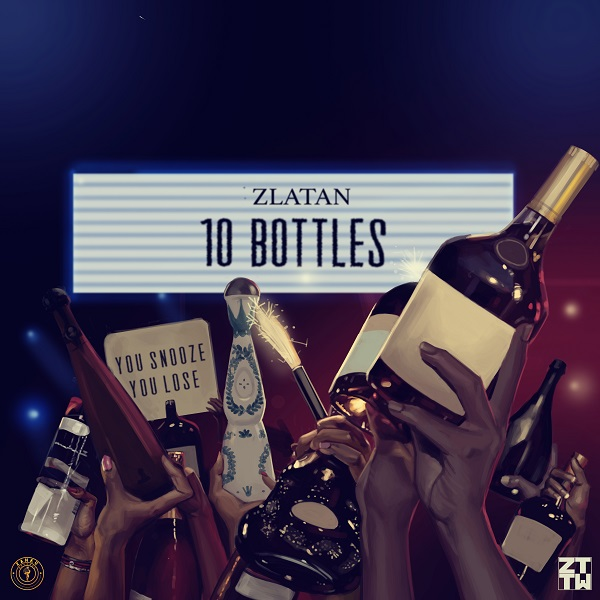 '10 Bottles' By Zlatan