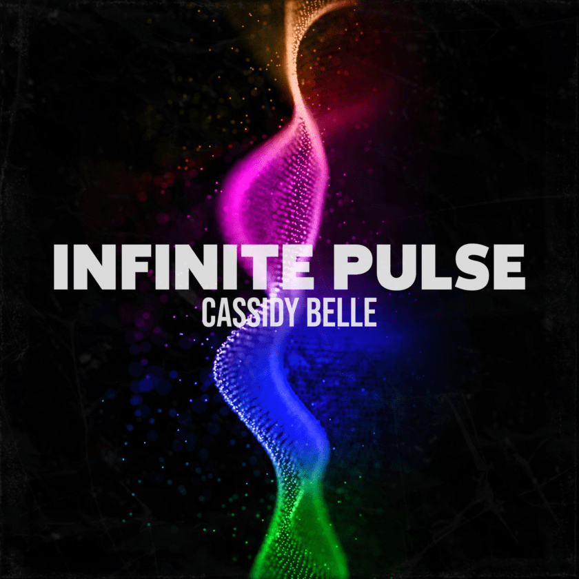 Cassidy Belle Shares New Album “Infinite Pulse” Cassidy Belle Shares New Album "Infinite Pulse"