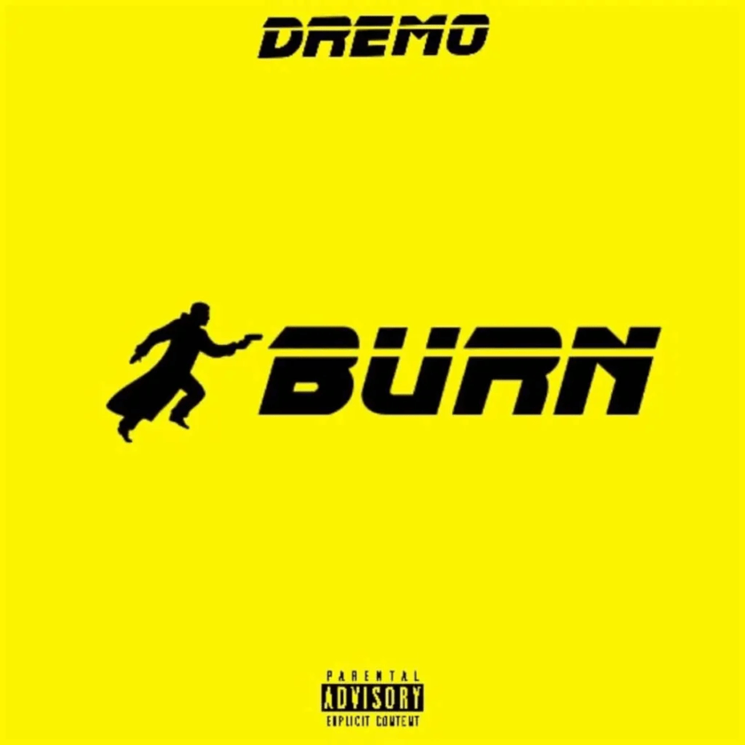 Dremo – Burn Artwork of Burn By Dremo