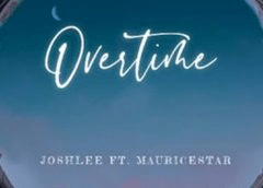Joshlee Ft MauriceStar -Overtime