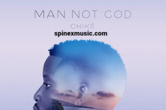 Chike Man Not God