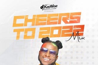 DJ Kaywise Cheers To 2022 Mix